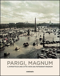 Parigi, Magnum. Il Ritratto di una Città Vista dai Fotografi Magnum Parigi, Magnum. Il Ritratto di una Città Vista dai Fotografi Magnum