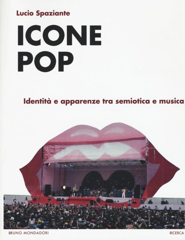 Icone pop. Identità e apparenze tra semiotica e musica Icone pop. Identità e apparenze tra semiotica e musica