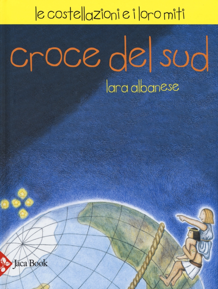 Croce del sud. Le costellazioni e i loro miti Croce del sud. Le costellazioni e i loro miti