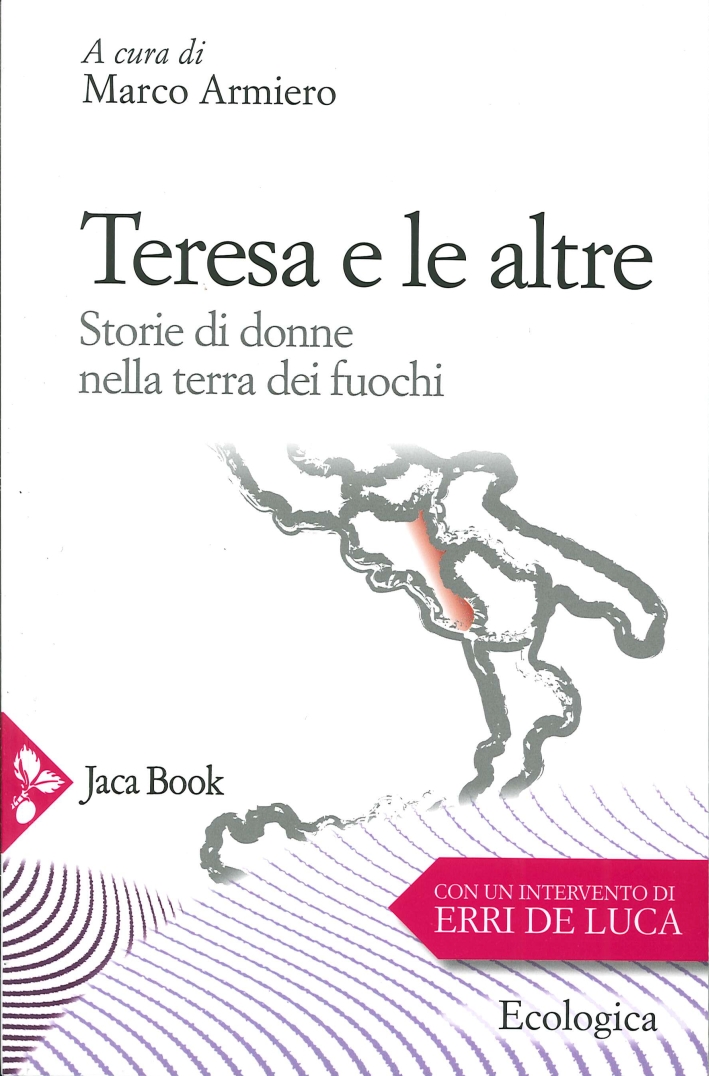 Teresa e le Altre. Storie di Donne nella Terra dei Fuochi Teresa e le Altre. Storie di Donne nella Terra dei Fuochi