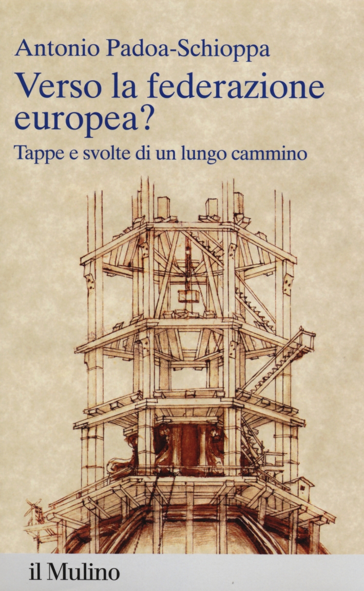 Verso la federazione europea? Tappe e svolte di un lungo cammino Verso la federazione europea? Tappe e svolte di un lungo cammino