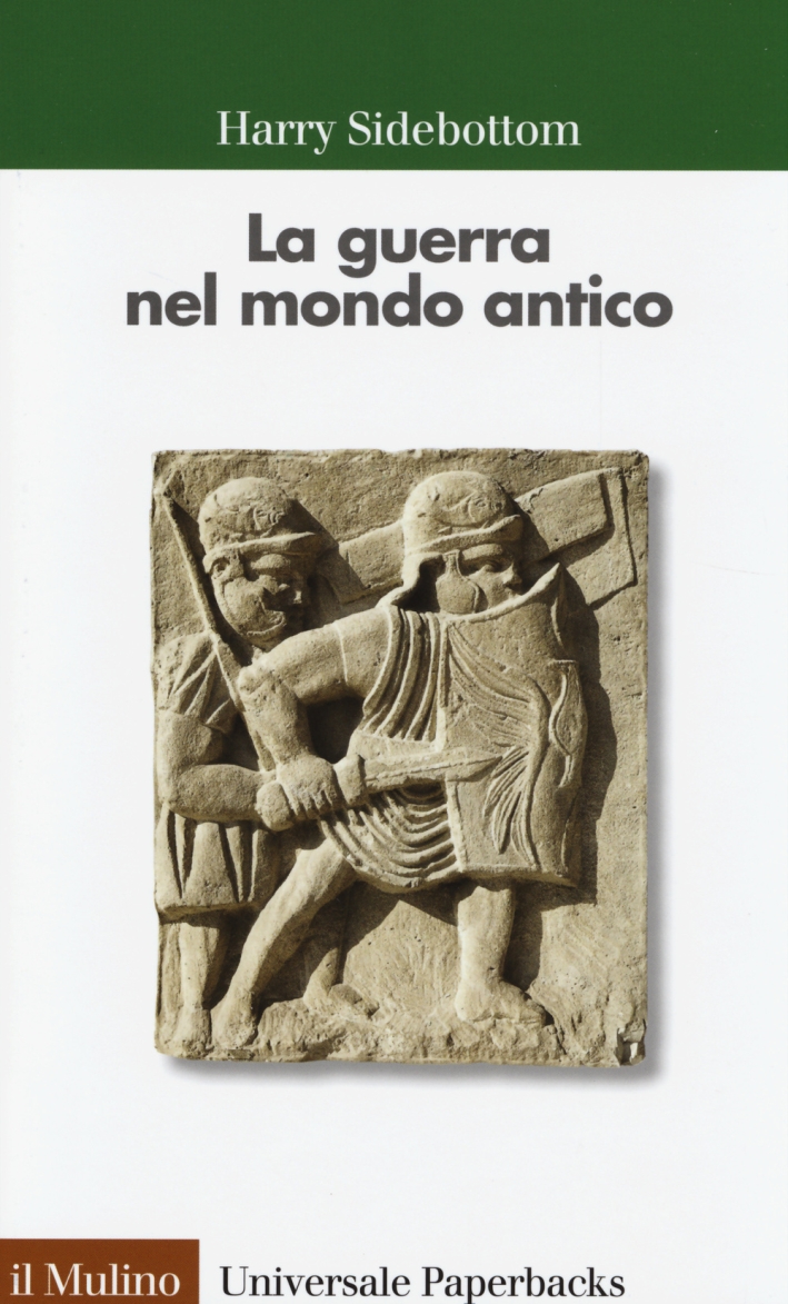 La Guerra nel Mondo Antico La Guerra nel Mondo Antico