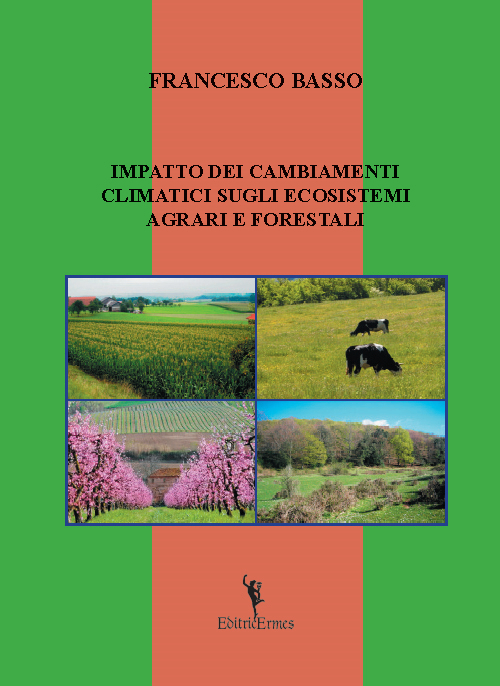Impatto dei cambiamenti climatici sugli ecosistemi agrari e forestali Impatto dei cambiamenti climatici sugli ecosistemi agrari e forestali