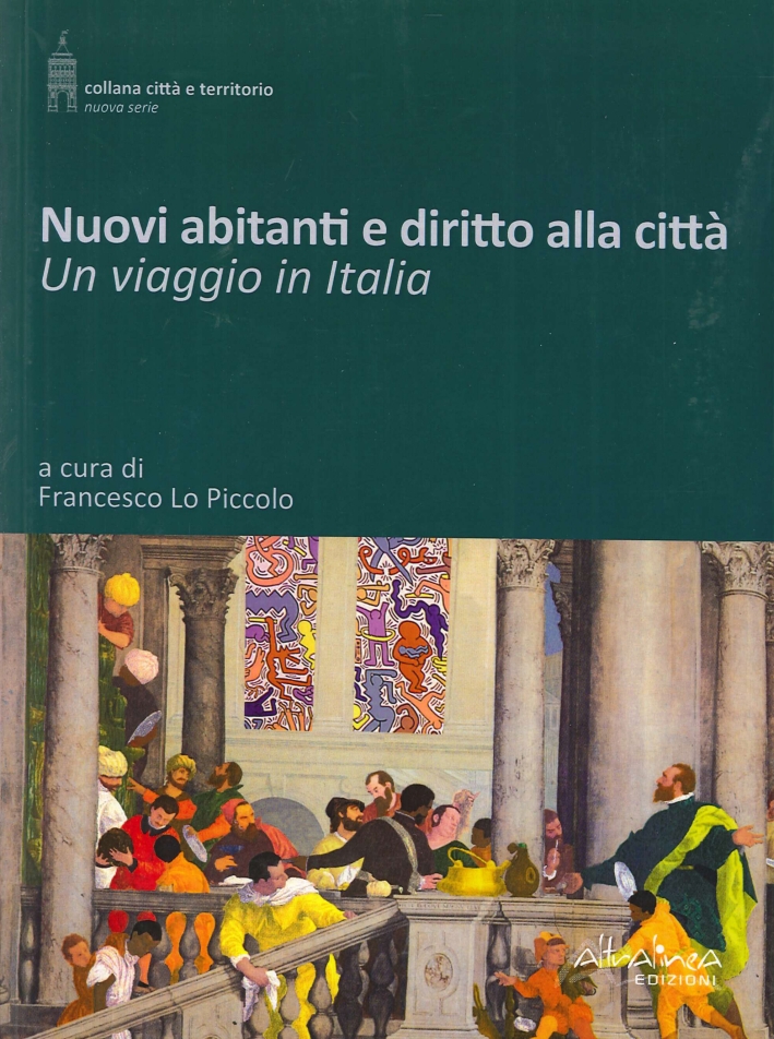 Nuovi abitanti e diritto alla città. Un viaggio in Italia Nuovi abitanti e diritto alla città. Un viaggio in Italia