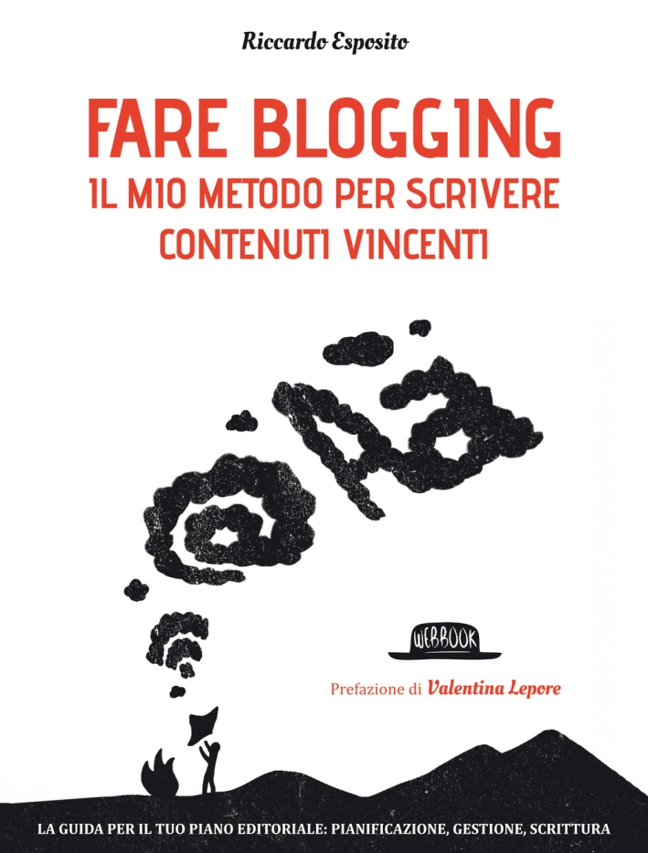 Fare blogging. Il mio metodo per scrivere contenuti vincenti Fare blogging. Il mio metodo per scrivere contenuti vincenti