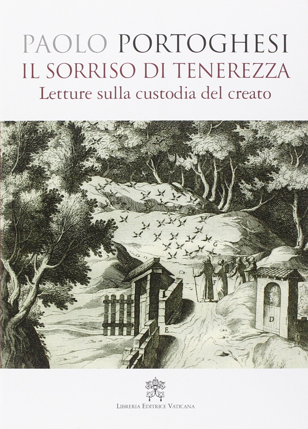 Il sorriso di tenerezza. Letture sulla custodia del creato Il sorriso di tenerezza. Letture sulla custodia del creato