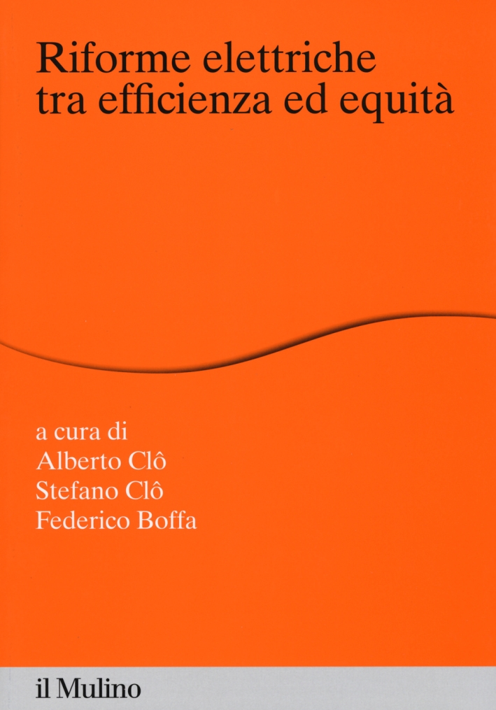Riforme elettriche tra efficienza ed equità Riforme elettriche tra efficienza ed equità