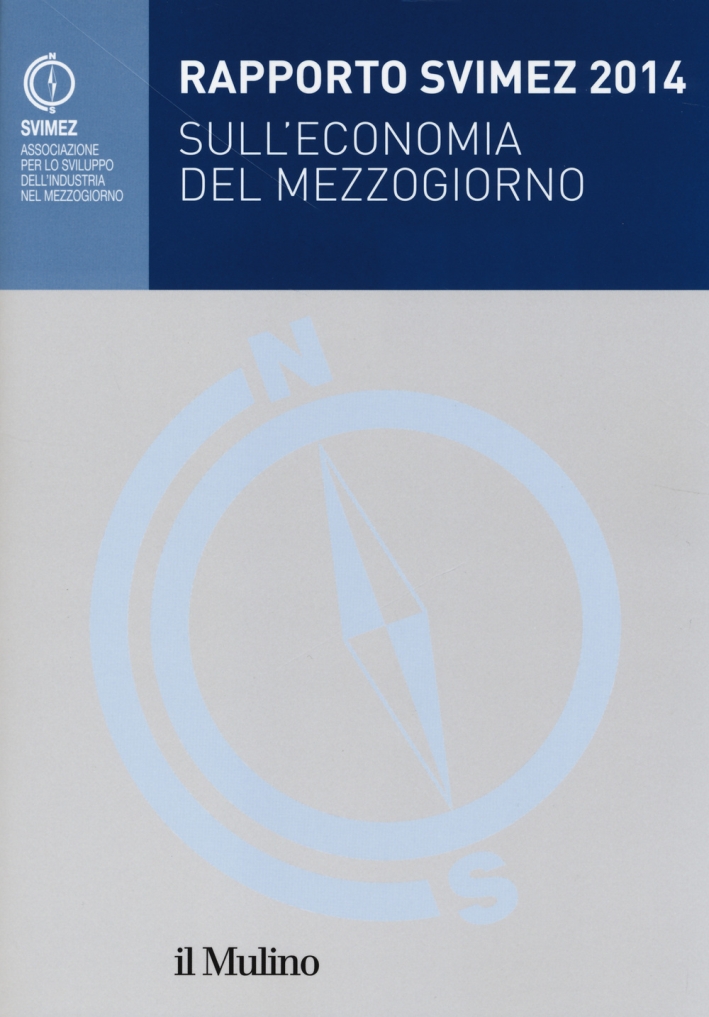 Rapporto Svimez 2014 sull'economia del Mezzogiorno Rapporto Svimez 2014 sull'economia del Mezzogiorno
