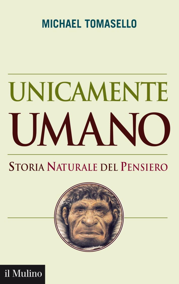 Unicamente umano. Storia naturale del pensiero Unicamente umano. Storia naturale del pensiero