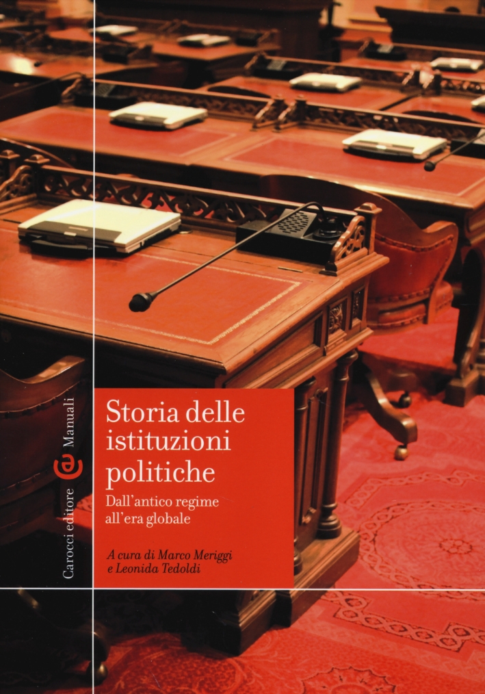 Storia delle istituzioni politiche. Dall'antico regime all'era globale Storia delle istituzioni politiche. Dall'antico regime all'era globale