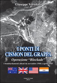 I ponti di Cismon del Grappa. Operazione I ponti di Cismon del Grappa. Operazione