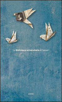 La Biblioteca Universitaria di Sassari La Biblioteca Universitaria di Sassari