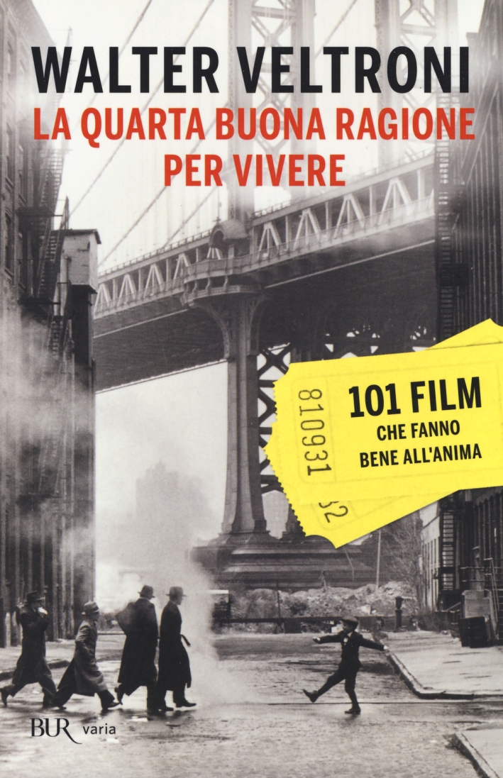 La quarta buona ragione per vivere. 101 film che fanno bene all'anima La quarta buona ragione per vivere. 101 film che fanno bene all'anima