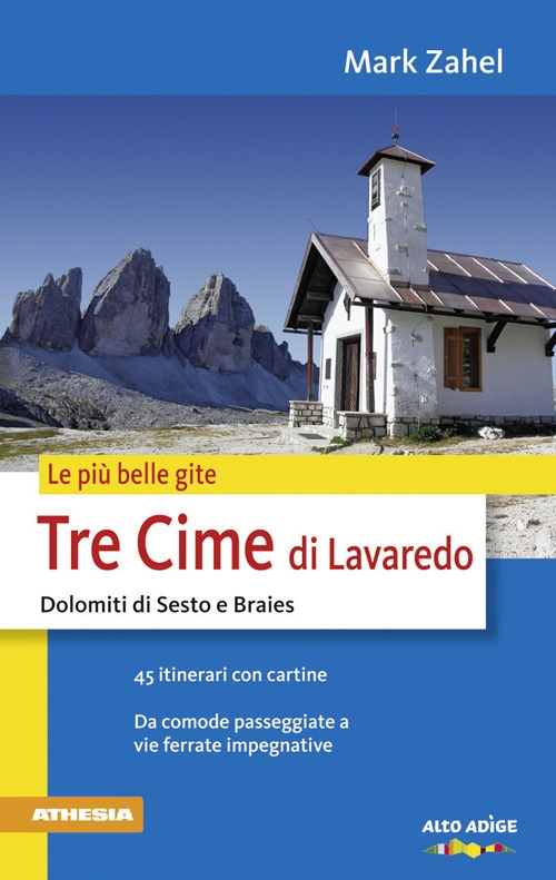 Le più belle gite. Tre Cime di Lavaredo Dolomiti di Sesto e Braies da comode passegiate a vie ferrate impegnative Le più belle gite. Tre Cime di Lavaredo Dolomiti di Sesto e Braies da comode passegiate a vie ferrate impegnative