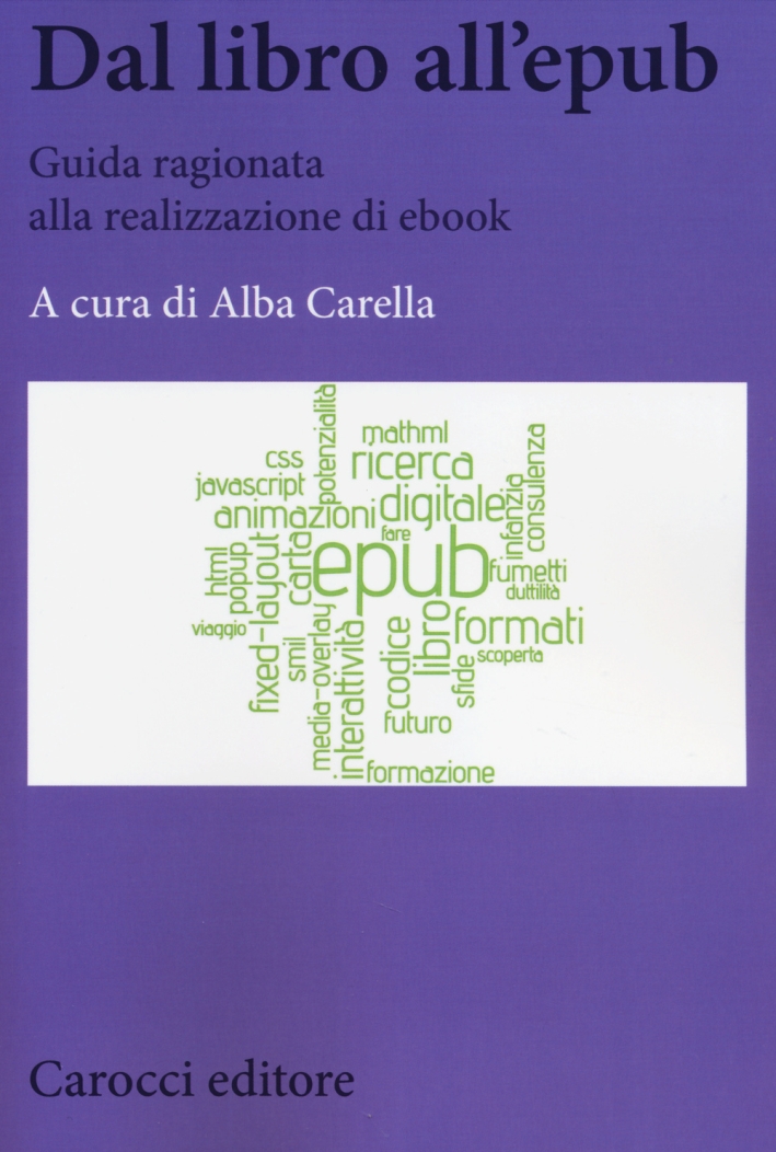 Dal libro all'ePub. Guida ragionata alla realizzazione di ebook Dal libro all'ePub. Guida ragionata alla realizzazione di ebook