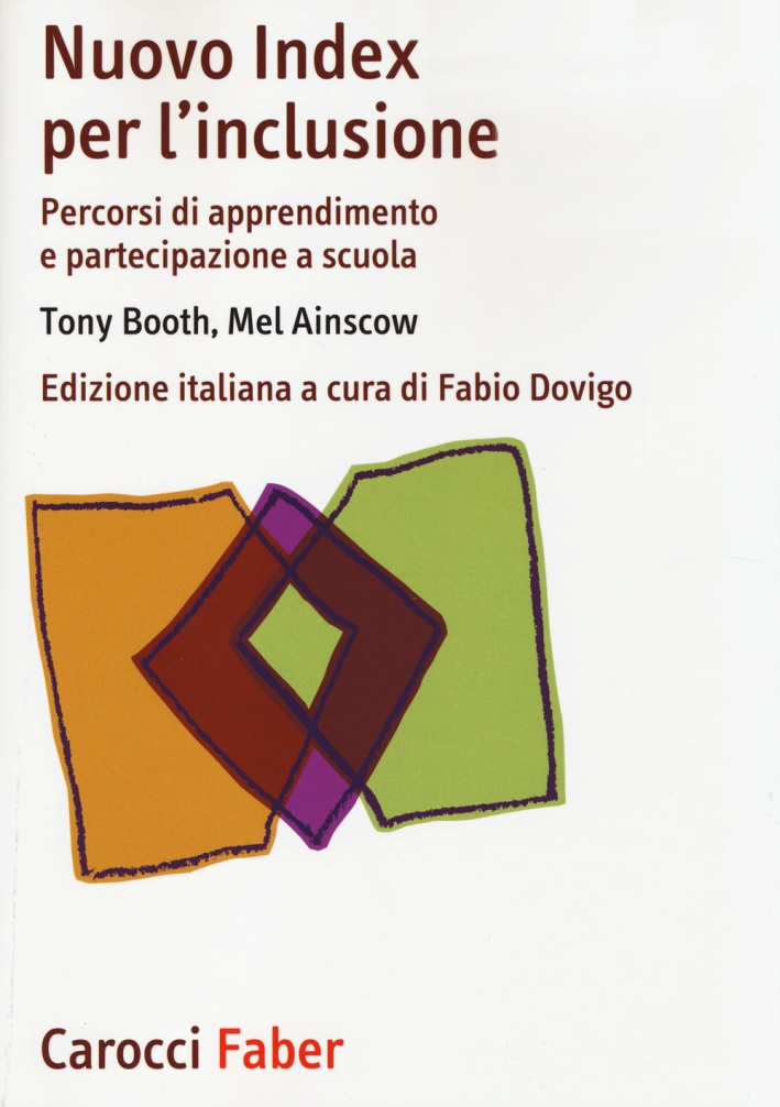 Nuovo Index per l'inclusione. Percorsi di apprendimento e partecipazione a scuola Nuovo Index per l'inclusione. Percorsi di apprendimento e partecipazione a scuola