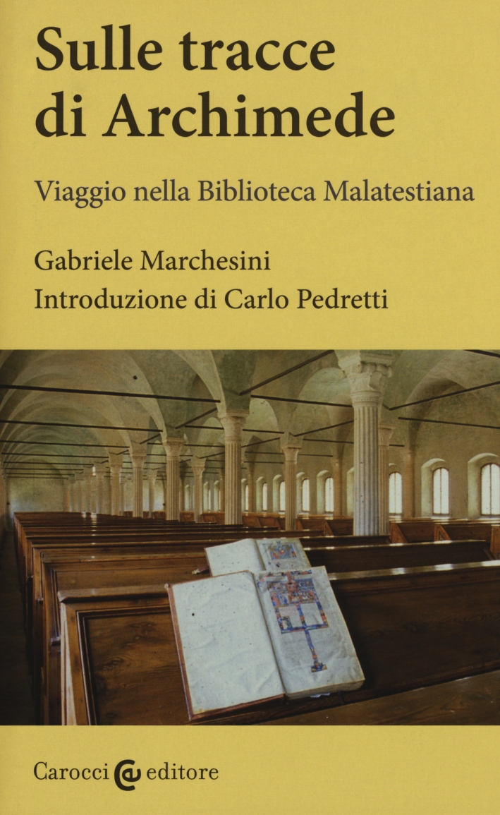 Sulle tracce di Archimede. Viaggio nella Biblioteca malatestiana. Con DVD Sulle tracce di Archimede. Viaggio nella Biblioteca malatestiana. Con DVD