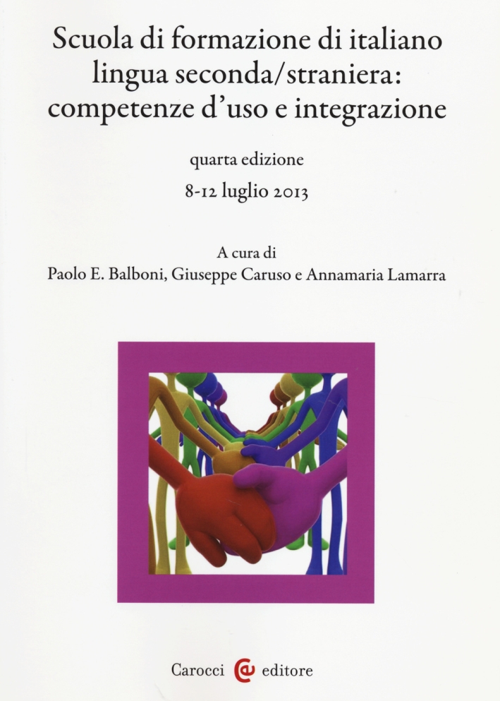 Scuola di formazione di italiano lingua seconda/straniera. Competenze d'uso e integrazione Scuola di formazione di italiano lingua seconda/straniera. Competenze d'uso e integrazione