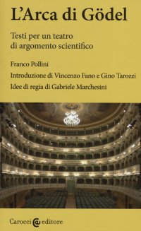 L'arca di Gödel. Testi per un teatro di argomento scientifico