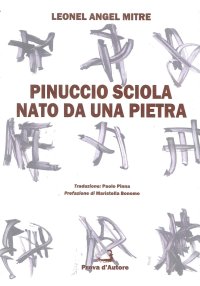 Pinuccio Sciola. Nato Da una Pietra