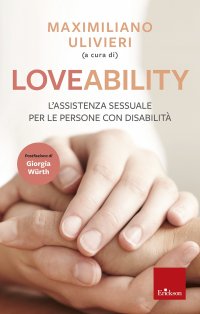 LoveAbility. L'assistenza sessuale per le persone con disabilità