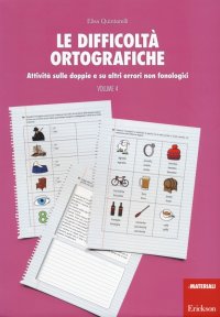 Le difficoltà ortografiche. Vol. 4: Attività sulle doppie e su altri errori non fonologici