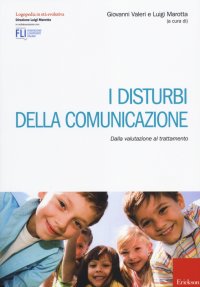 I disturbi della comunicazione. Dalla valutazione al trattamento