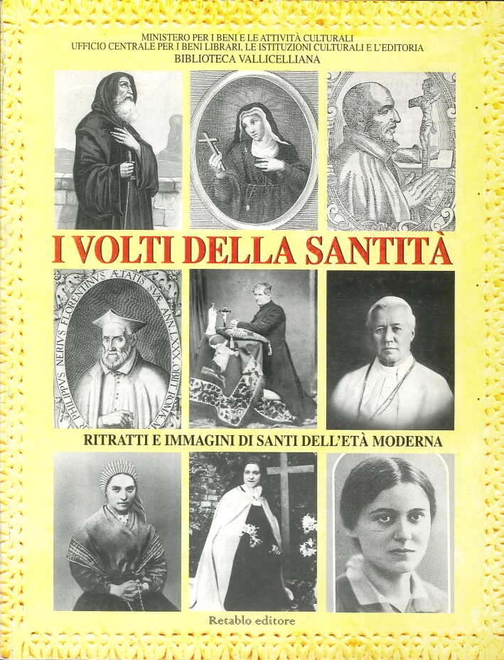 I Volti della Santità. Ritratti e Immagini di Santi dell'Età Moderna I Volti della Santità. Ritratti e Immagini di Santi dell'Età Moderna
