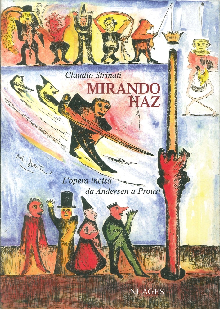 Mirando Haz. L'Opera Incisa Da Andersen a Proust. Mirando Haz. L'Opera Incisa Da Andersen a Proust.
