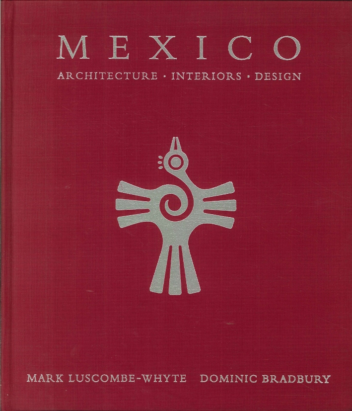 Mexico. Architecture, Interiors, Design. Mexico. Architecture, Interiors, Design.