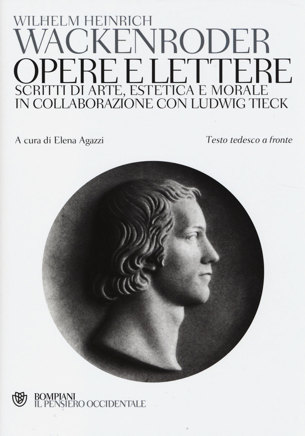 Opere e lettere. Scritti di arte, estetica e morale in collaborazione con Ludwig Tieck. Testo tedesco a fronte. Opere e lettere. Scritti di arte, estetica e morale in collaborazione con Ludwig Tieck. Testo tedesco a fronte.