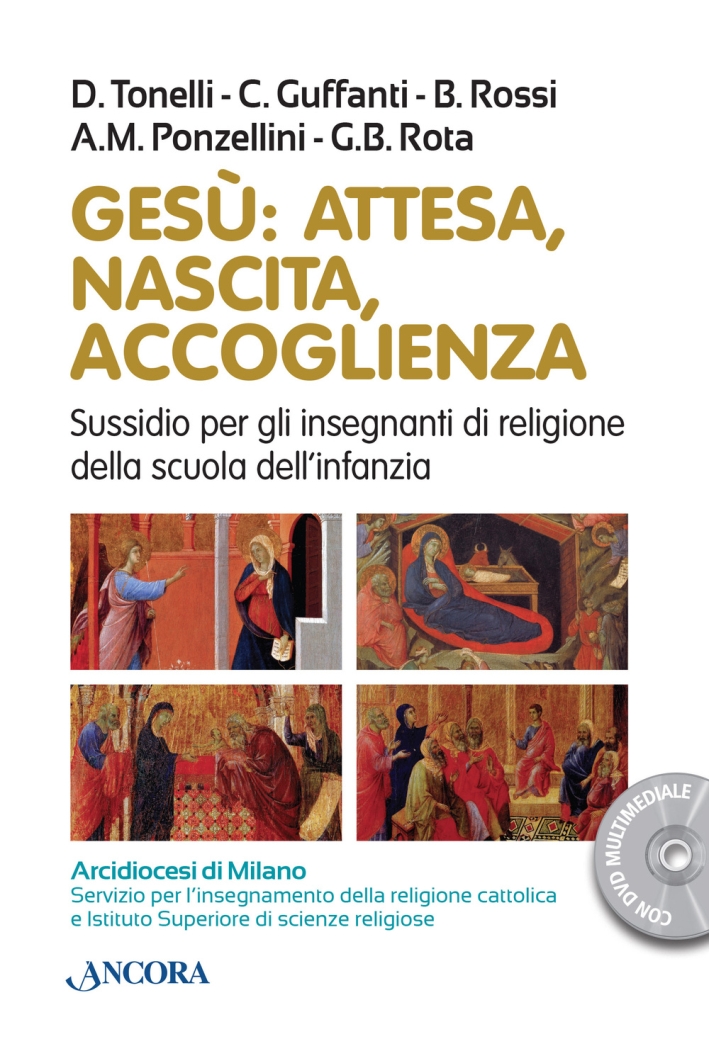 Gesù: Attesa, Nascita, Accoglienza Gesù: Attesa, Nascita, Accoglienza