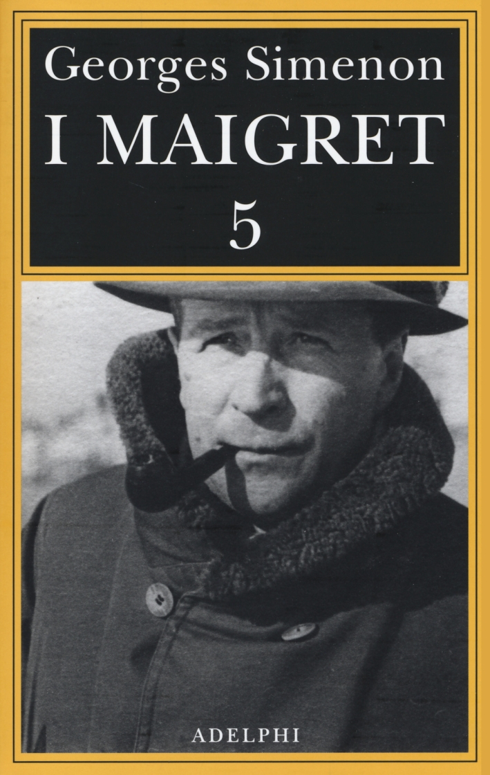 I Maigret: La casa del giudice-Cécilie è morta-Firmato Picpus-Félicie-L'ispettore Cadavere. Vol. 5 I Maigret: La casa del giudice-Cécilie è morta-Firmato Picpus-Félicie-L'ispettore Cadavere. Vol. 5