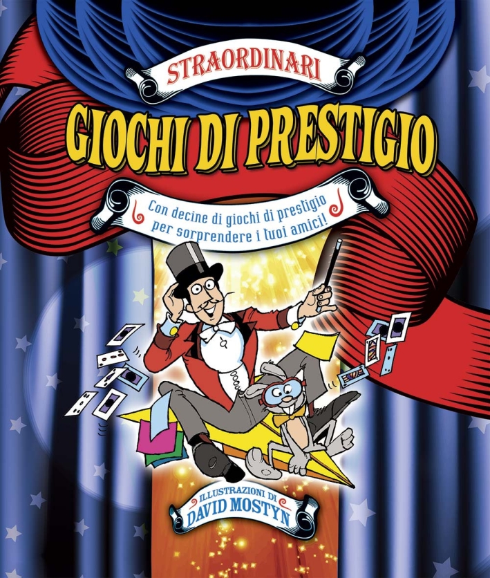 Straordinari giochi di prestigio. Ediz. illustrata Straordinari giochi di prestigio. Ediz. illustrata