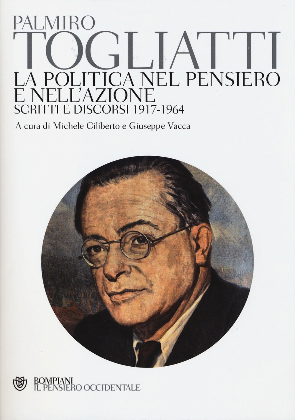 La politica nel pensiero e nell'azione. Scritti e discorsi 1917-1964. La politica nel pensiero e nell'azione. Scritti e discorsi 1917-1964.