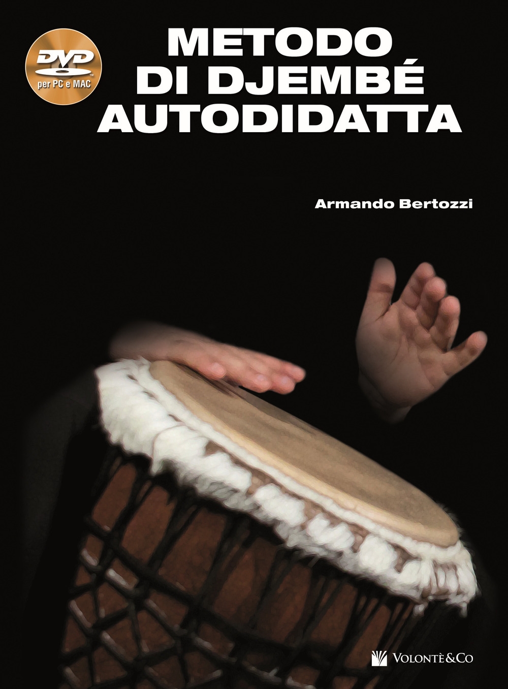 Metodo di Djembé autodidatta. Con DVD-ROM Metodo di Djembé autodidatta. Con DVD-ROM
