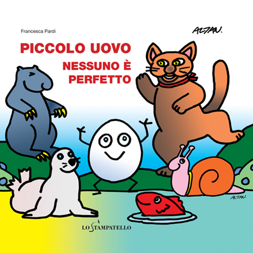 Piccolo uovo. Nessuno è perfetto. Ediz. illustrata Piccolo uovo. Nessuno è perfetto. Ediz. illustrata