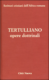 Opere dottrinali. Vol. 3/1: Contro Marcione. Opere dottrinali. Vol. 3/1: Contro Marcione.