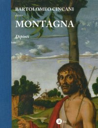 Bartolomeo Cincani Detto Montagna. Dipinti