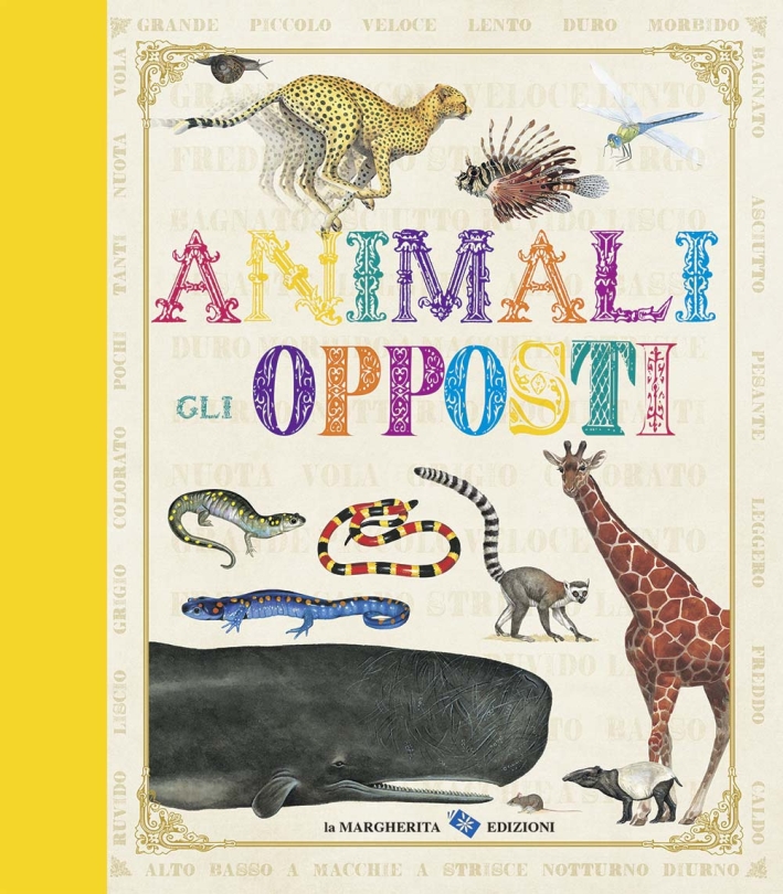 Animali. Gli opposti. Ediz. illustrata Animali. Gli opposti. Ediz. illustrata