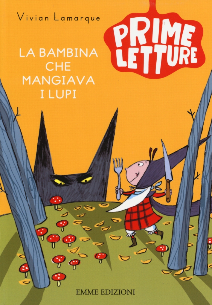 La bambina che mangiava i lupi. Ediz. illustrata La bambina che mangiava i lupi. Ediz. illustrata