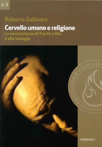 Cervello Umano e Religione. Le Neuroscienze di Fronte a Dio e alla Teologia