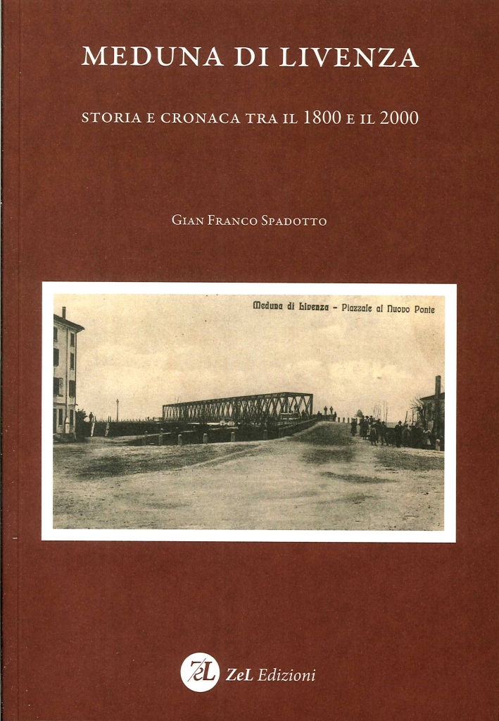 Meduna di Livenza. Storia e Cronaca tra il 1800 e il 2000