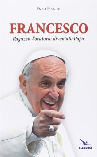Francesco ragazzo d'oratorio diventato papa