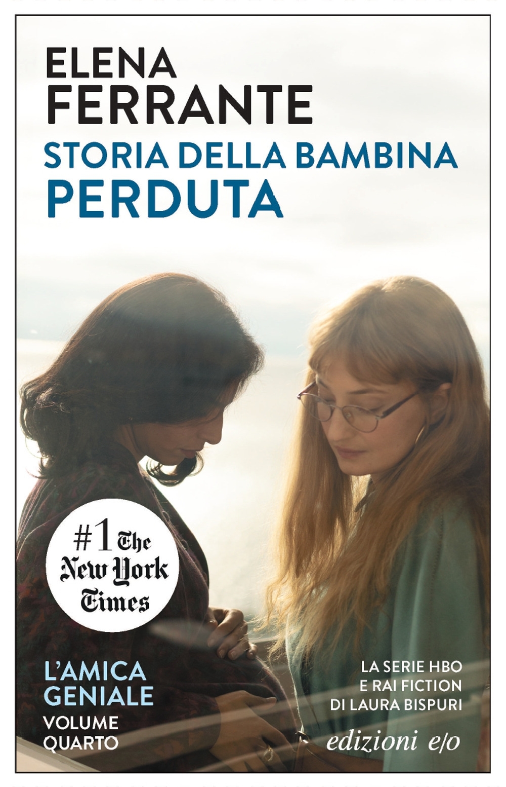 Storia della Bambina Perduta. L'Amica Geniale Storia della Bambina Perduta. L'Amica Geniale