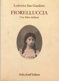 Fiorelluccia. Una Fiaba Siciliana