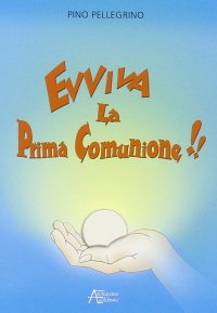 Evviva la prima comunione. E la festa continua