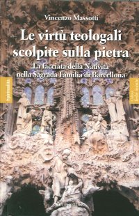 Le Virtù Teologali Scolpite sulla Pietra. La Facciata delle Natività nella Sagrada Familia di Barcellona