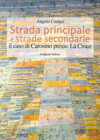 Strada principale e strade secondarie. Il caso di Carosino presso La Croce