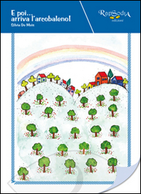 E poi... arriva l'arcobaleno! E poi... arriva l'arcobaleno!